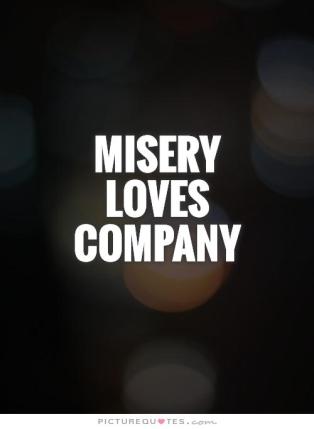 misery-loves-company-quote-1